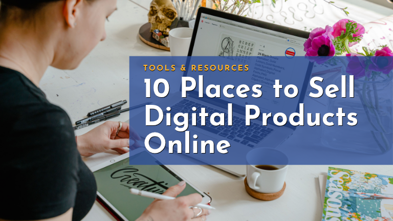A woman works creatively with a tablet and laptop in a bright, colorful office space and text: 10 places to sell digital products online