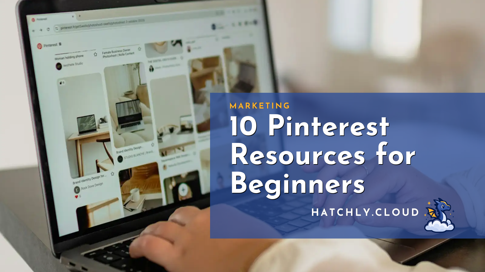Pinterest homepage on a laptop in a softly lit space. The text reads: Marketing - 10 Pinterest resources for beginners. Hatchly dot cloud.