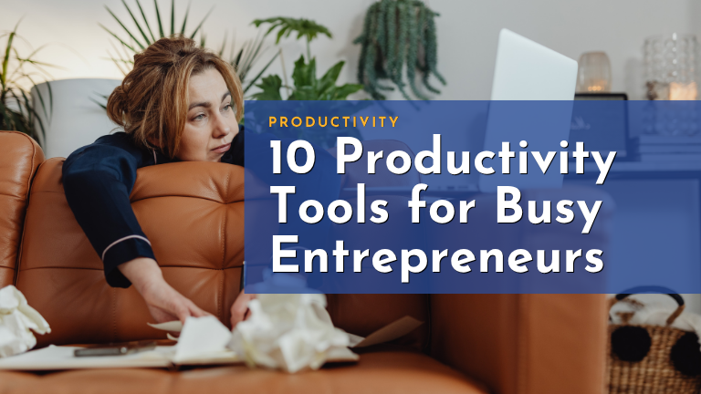 A frustrated woman with piles of paper leans over a couch looking at her laptop. The text reads: Productivity - 10 productivity tools for busy entrepreneurs.
