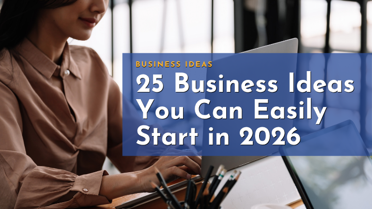 Woman working from home while exploring business ideas with text: 25 business ideas you can easily start in 2026